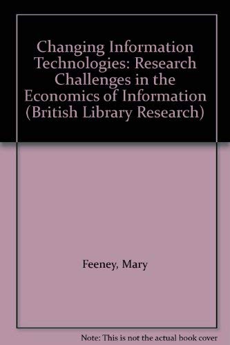 Beispielbild fr Changing Information Technologies: Research Challenges in the Economics of Information: Research Challenges in the Economics of Information - The . 11-13 July 1993 (British Library Research) zum Verkauf von medimops