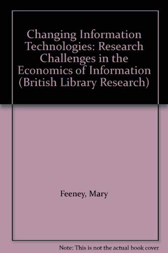 Stock image for Changing Information Technologies: Research Challenges in the Economics of Information: Research Challenges in the Economics of Information - The . 11-13 July 1993 (British Library Research) for sale by medimops