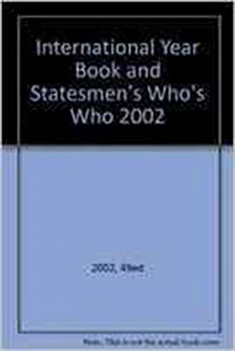 Beispielbild fr The International Year Book and Statesmen's Who's Who. 2002. 49th Edition. International and National Organisations, Countries of the World and 7,000 Biographies of Leading Personalities of Public Life. zum Verkauf von Eryops Books