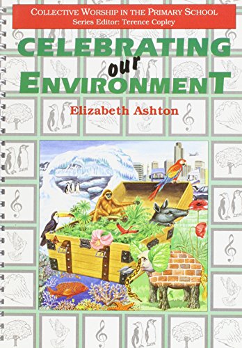 Stock image for Celebrating Our Environment (Collective Worship in the Primary School S.) for sale by WorldofBooks