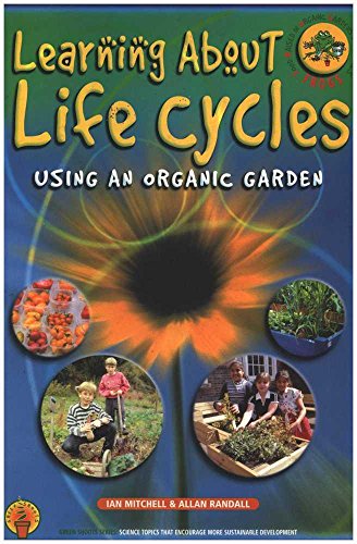 Stock image for Learning About Life Cycles Using an Organic Garden: Food Raised in Organic Gardens in Schools (Green shoots series) for sale by WorldofBooks