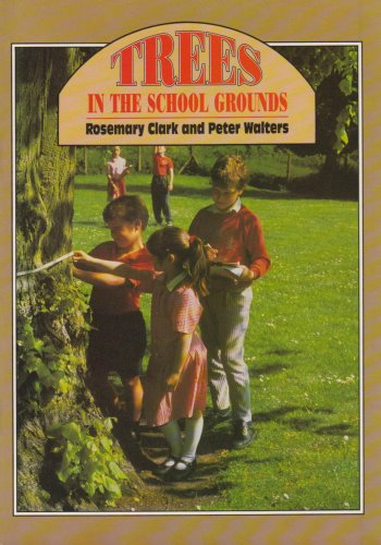 Trees in the School Grounds (9781857410952) by Clark, Rosemary; Walters, Peter