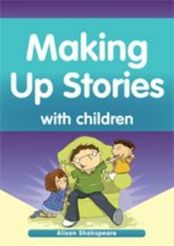9781857411379: Making Up Stories with Children - Create fun times and magical moments with your child making up your stories from scratch