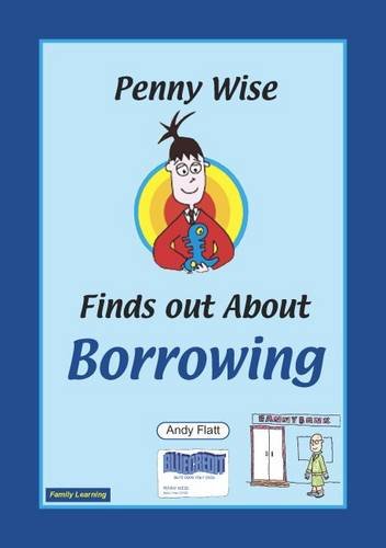 Stock image for Penny Wise Finds Out About Borrowing: A Family Learning Booklet for sale by WorldofBooks