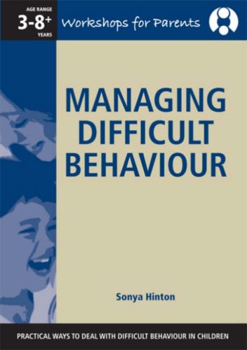 9781857411669: Managing Difficult Behaviour - a Workshop: Practical Ways to Deal with Difficult Behaviour in Children: No. 1 (Parenting Workshop Series)