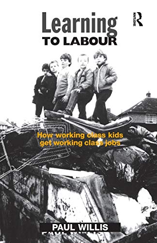 Imagen de archivo de Learning to Labour: How Working Class Kids Get Working Class Jobs a la venta por Anybook.com