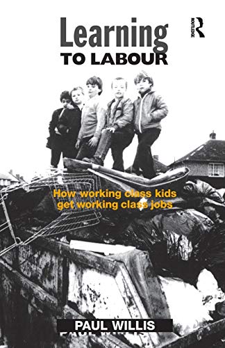 9781857421705: Learning to Labour: How Working Class Kids Get Working Class Jobs