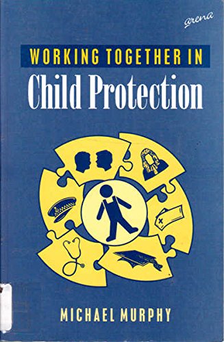 9781857421989: Working Together in Child Protection: An Exploration of the Multi-disciplinary Task and System