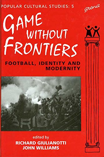 9781857422191: Game Without Frontiers: Football, Identity and Modernity: No 9