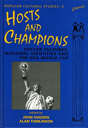 9781857422276: Hosts and Champions: Soccer Cultures, National Identities and the USA World Cup (Popular Cultural Studies)