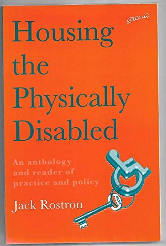 Stock image for Housing the Physically Disabled: An Anthology and Reader of Practice and Policy for sale by PsychoBabel & Skoob Books
