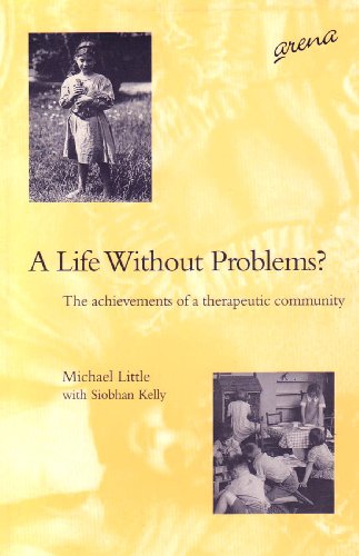 A life without problems?: The achievements of a therapeutic community (9781857423167) by Michael Little