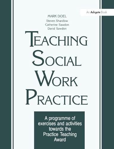 Beispielbild fr Teaching Social Work Practice: A Programme of Exercises and Activities Towards the Practice Teaching Award zum Verkauf von MusicMagpie