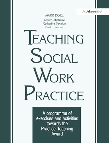 Stock image for Teaching Social Work Practice: A Programme of Exercises and Activities Towards the Practice Teaching Award for sale by MusicMagpie