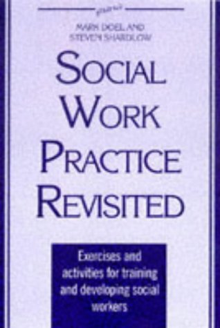 Imagen de archivo de The Social Work Practice : Exercises and Acts Training and Developing Social a la venta por Better World Books Ltd