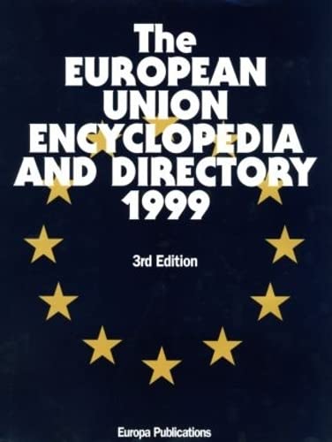 Stock image for The European Union Encyclopedia and Directory 1999 (The European Union Encyclopedia & Directory) for sale by Chiron Media