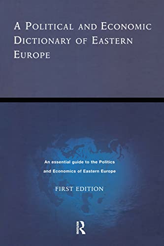 Imagen de archivo de A Political and Economic Dictionary of Eastern Europe a la venta por Reuseabook