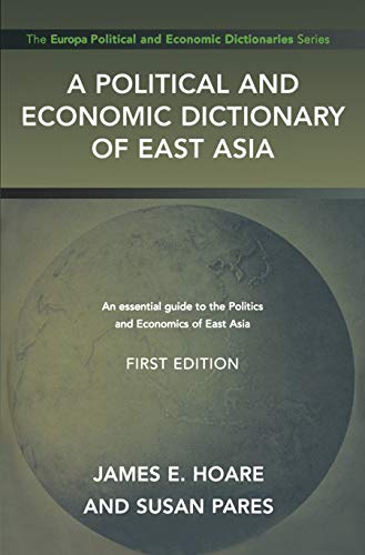 Beispielbild fr A Political and Economic Dictionary of East Asia (Political and Economic Dictionaries) zum Verkauf von Phatpocket Limited