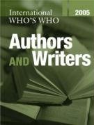 Imagen de archivo de International Who's Who of Authors and Writers 2005 (International Who's Who of Authors & Writers) a la venta por Chiron Media
