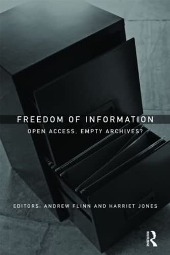 Imagen de archivo de Freedom of Information: Open Access, Empty Archives?: Open Access or Empty Archives? a la venta por Chiron Media