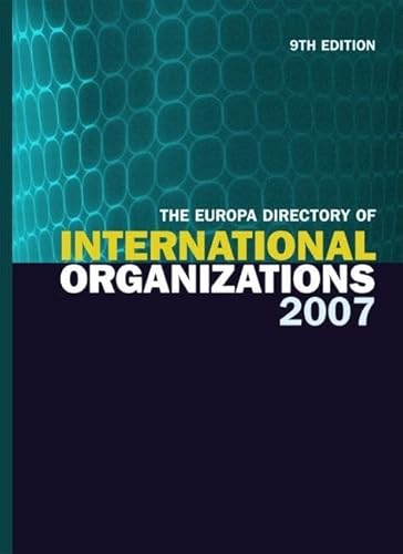 Stock image for The Europa Directory of International Organizations 2007 for sale by PsychoBabel & Skoob Books