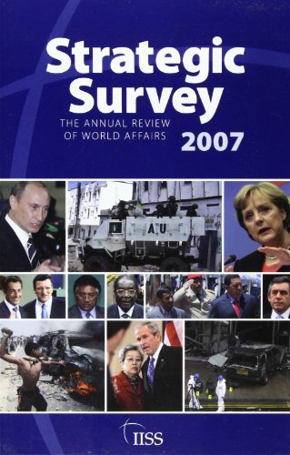Stock image for Strategic Survey, 2007: The Annual Review of World Affairs for sale by Ground Zero Books, Ltd.