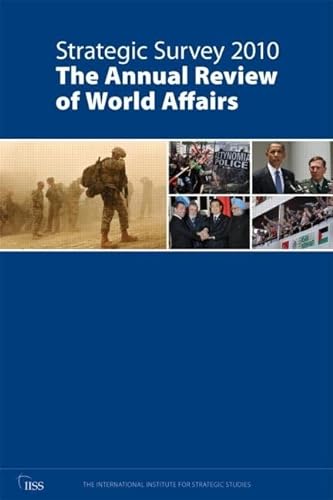 Imagen de archivo de Strategic Survey 2010 : The Annual Review of World Affairs a la venta por Better World Books