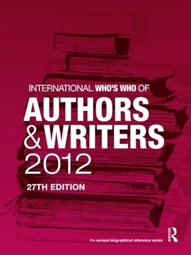 Beispielbild fr International Who's Who of Authors and Writers 2012 zum Verkauf von Better World Books