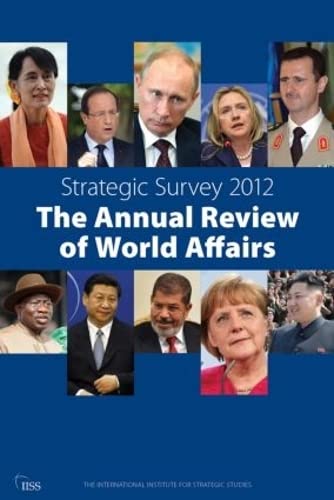 Strategic Survey 2012: The Annual Review of World Affairs (9781857436532) by The International Institute For Strategic Studies (IISS)