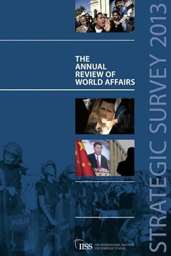 Strategic Survey 2013: The Annual Review of World Affairs (9781857436938) by The International Institute For Strategic Studies (IISS), 0