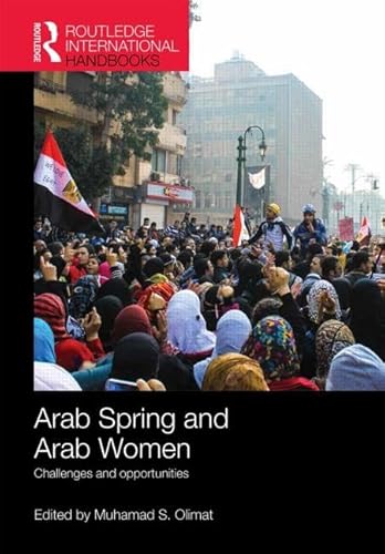 Stock image for Arab Spring and Arab Women: Challenges and opportunities (Routledge International Handbooks) for sale by Mispah books