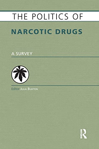 Beispielbild fr The Politics of Narcotic Drugs: A Survey zum Verkauf von Blackwell's