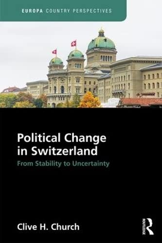 Imagen de archivo de Political Change in Switzerland: From Stability to Uncertainty (Europa Country Perspectives) a la venta por The Happy Book Stack