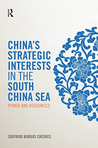9781857438239: China's Strategic Interests in the South China Sea: Power and Resources