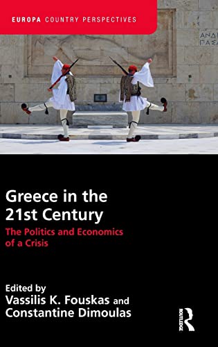 Beispielbild fr Greece in the 21st Century: The Politics and Economics of a Crisis (Europa Country Perspectives) zum Verkauf von Brook Bookstore