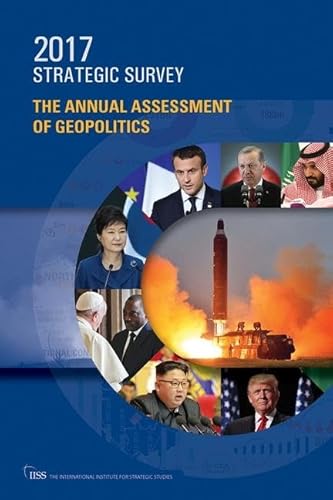 Beispielbild fr The Strategic Survey 2017: The Annual Assessment of Geopolitics zum Verkauf von ThriftBooks-Atlanta