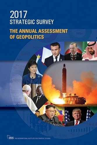 Imagen de archivo de The Strategic Survey 2017: The Annual Assessment of Geopolitics a la venta por SecondSale