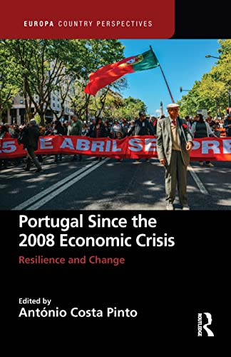 Stock image for Portugal Since the 2008 Economic Crisis : Resilience and Change for sale by GreatBookPrices