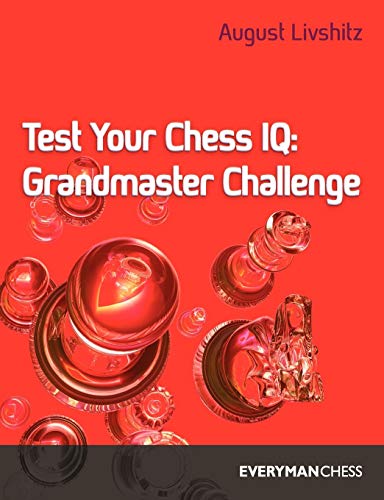 Test Your Chess IQ: Grandmaster Challenge (9781857440027) by Livshitz, August