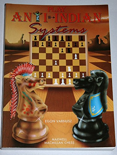 Stock image for Play Anti-Indian Systems (Cadogan Chess Books) for sale by Ergodebooks