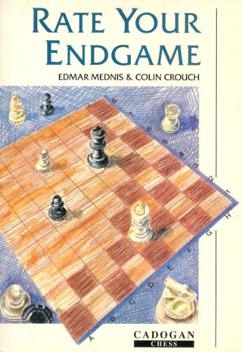 Rate Your Endgame (Cadogan Chess Books) (9781857440201) by Edmar Mednis; Colin Crouch