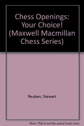 Imagen de archivo de Chess Openings--Your Choice! (Maxwell Macmillan Chess Series) a la venta por HPB-Red