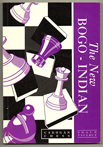 Stock image for The New Bogo-Indian (Cadogan Chess Books) for sale by Bookmans