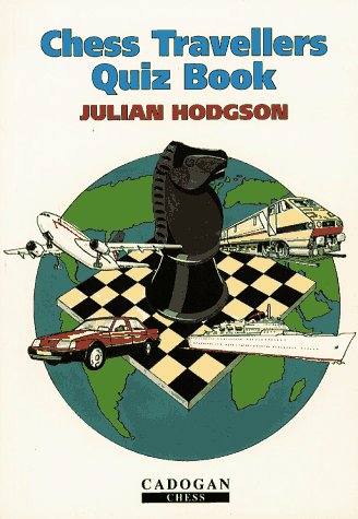 Beispielbild fr Chess Traveller's Quiz Book (Cadogan Chess Books) zum Verkauf von WorldofBooks