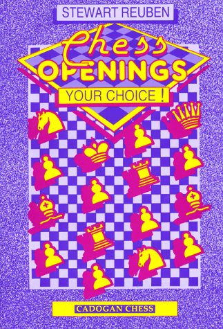 Imagen de archivo de Chess Openings: Your Choice! (Cadogan chess series) a la venta por WorldofBooks