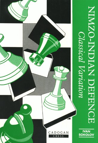 Beispielbild fr Nimzo-Indian Defense: Classical Variation zum Verkauf von WTP Books
