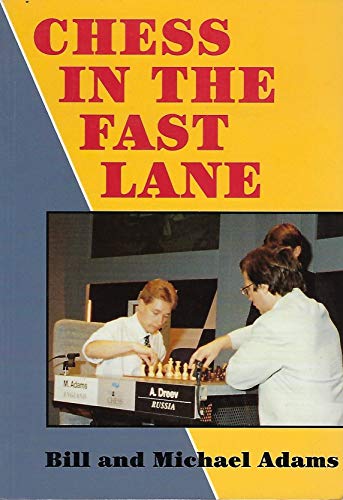 Chess in the Fast Lane (9781857441321) by Adams, Bill; Adams, Michael