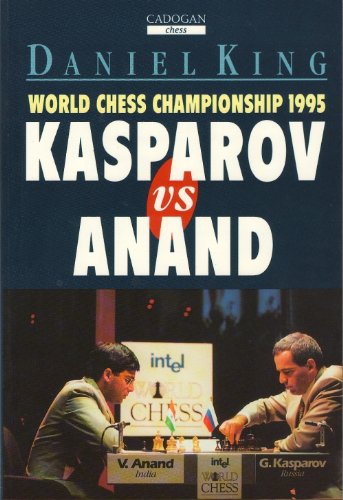 World Chess Championship 1995 Kasparov vs Anand (9781857441468) by King, Daniel