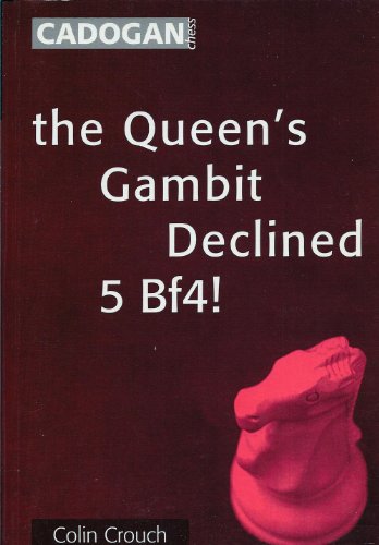 The Queen's Gambit Declined: 5 Bf4! (9781857442076) by Crouch, Colin