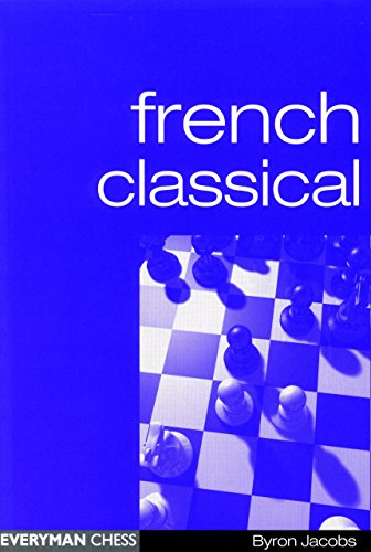 Beispielbild fr French Classical (Everyman Chess) zum Verkauf von Powell's Bookstores Chicago, ABAA